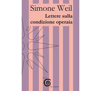 Lettere sulla condizione operaia