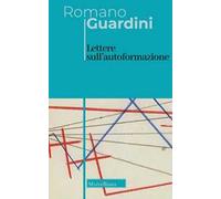 Lettere sull'autoformazione. Ediz. bilingue