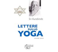 Libri (sri) Aurobindo - Lettere Sullo Yoga #06