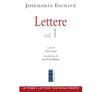 Lettere. Vol. 1 - Escrivá de Balaguer Josemaría