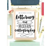 Lettering and Modern Calligraphy: A Beginner's Guide: Learn Hand Lettering and Brush Lettering
