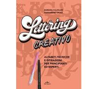 Lettering creativo. Alfabeti, tecniche e ispirazioni per principianti ed esperti. Con 2 penne Pentel