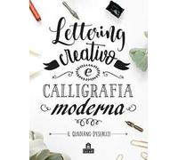 Lettering creativo e calligrafia moderna. Il quaderno d'esercizi