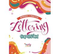 Lettering Superfácil: Aprende y practica el arte de las letras