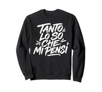 Lettering Tanto Lo so Che Mi guardi Sarcasmo Felpa