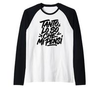 Lettering Tanto Lo so Che Mi guardi Sarcasmo Maglia con Maniche Raglan