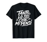 Lettering Tanto Lo so Che Mi guardi Sarcasmo Maglietta
