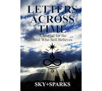 Letters Across Time: A Journal for Healing, Remembrance, and Soul Connection