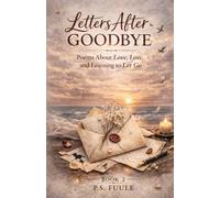 Letters After Goodbye: Poems About Love, Loss, and Learning to Let Go: 2