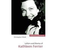 Christopher Fifield Letters and Diaries of Kathleen Ferrier (Tascabile)