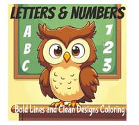 Letters and Numbers: Bold and Easy, Simple Designs, Traceable Letters and Numbers, Cute Coloring Images Baby Animals, Instruments and more, Great for Young Learners and Color Enthusiasts