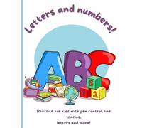 Letters and Numbers: Fun Learning Workbook for Kids Ages 3-6 | Alphabet and Counting Practice with Tracing, Coloring, and Activities