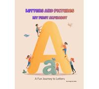 Letters and Pictures: My First Alphabet Coloring Book: A Fun Way to Learn the ABC with Cute Illustrations