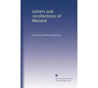 Letters and recollections of Mazzini (1912)