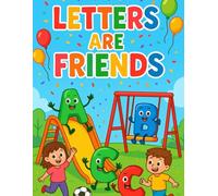 Letters Are Friends - ABC Tracing Workbook for Kids Learn to Write Letters A-Z: 110 Pages of Alphabet Tracing and Letter Learning Activities