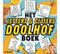 Letters & Cijfers Doolhof Boek voor Kinderen: Leer Spelenderwijs Alfabet en Getallen met Doolhoven en Kleurplaten (Leeftijd 4-8 jaar)