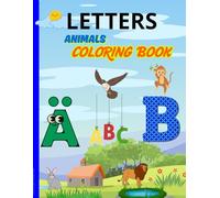 Letters, Colors, and Animals: A Happy Adventure: Teaching the alphabet with animal names and developing children’s coloring skills, suitable for ages 1 to 4 years.”