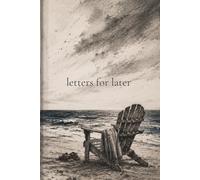 letters for later: a guided journal for love that stays