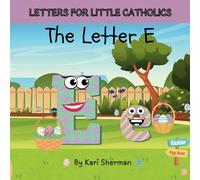 Letters for Little Catholics: The Letter E