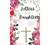 Letters For My Daughter: A Journal From a Mother to Her Daughter