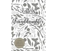 Letters For My Granddaughter: A Journal From a Grandmother to Her Granddaughter