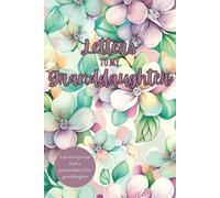 Letters For My Granddaughter: A Journal From a Grandmother to Her Granddaughter