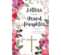 Letters For My Granddaughter: A Journal From a Grandmother to Her Granddaughter