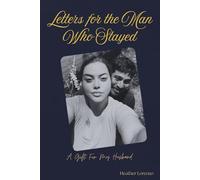 Letters for the Man Who Stayed: A Gift for my Husband