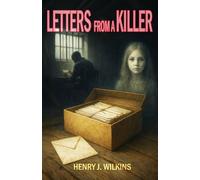 Letters From a Killer: A literary psychological drama told through lost prison letters and buried family secrets