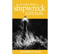 Letters from a Shipwreck in the Sea of Suns and Moons [Lingua Inglese]