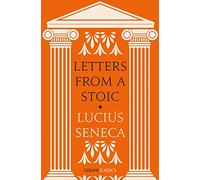 Letters from a Stoic: An essential, best-loved classic