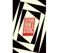 Letters from a Stoic: Seneca’s Timeless Lessons on Calm, Strength & Living Well