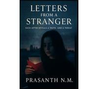 Letters from a Stranger: Each Letter Reveals a Truth, and a Threat
