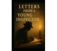 Letters From a Young Inspector: A Memoir