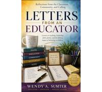 Letters from an Educator: Reflections from the Classroom, Community, and Calling