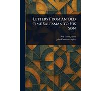 Letters From an Old Time Salesman to His Son