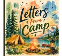 Letters From Camp: A Summer Camp Keepsake Journal for Adventures, Memories & Campfire Stories