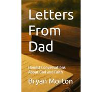 Letters From Dad: Honest Conversations About God and Faith