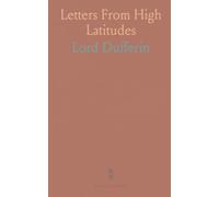 Letters From High Latitudes: Diaries and dispatches from a mid-Victorian Arctic voyage