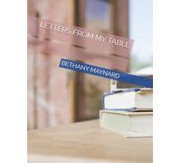 LETTERS FROM MY TABLE