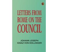 Letters From Rome on the Council