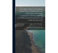 Letters From Settlers & Labouring Emigrants in the New Zealan (Copertina rigida)