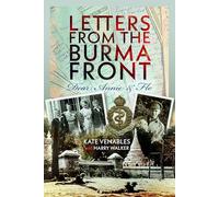 Letters from the Burma Front: Dear Annie & Flo