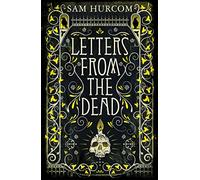 Letters from the Dead: The new stiflingly atmospheric, wonderfully dark Thomas Bexley mystery