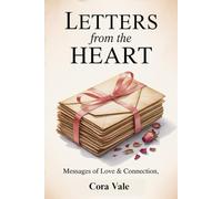LETTERS from the HEART: Messages of Love & Connection