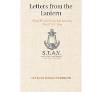 Letters from the Lantern: For the Person Still Learning The S.T.A.Y. Way
