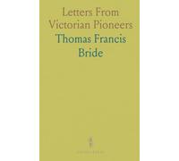 Letters From Victorian Pioneers: Being a Series of Papers on the Early Occupation of the Colony, the Aborigines, Etc