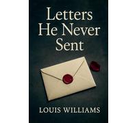 Letters He Never Sent
