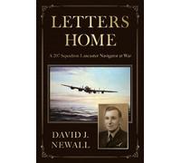 Letters Home: A 207 Squadron Lancaster Navigator at War