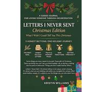 Letters I Never Sent: Christmas Edition: What I Wish I Could Tell You This Christmas